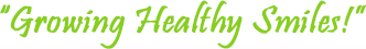 Growing Healthy Smiles